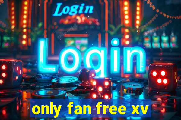 only fan free xv